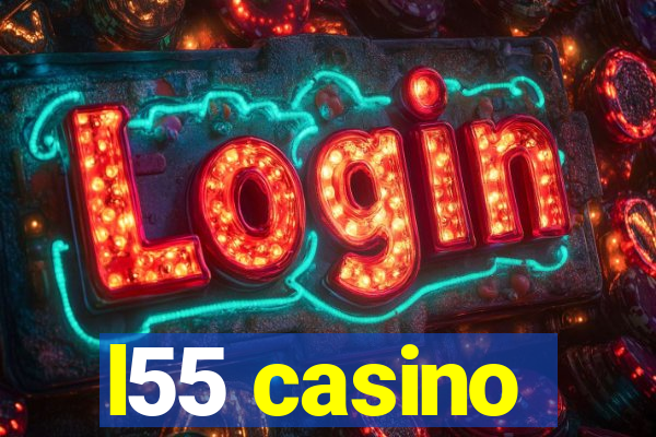 l55 casino